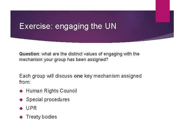 Exercise: engaging the UN Question: what are the distinct values of engaging with the