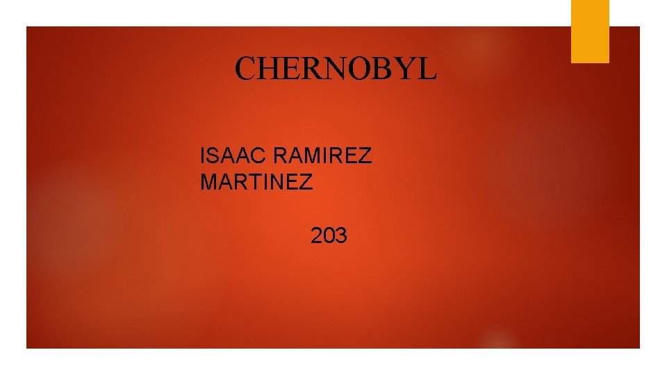 CHERNOBYL ISAAC RAMIREZ MARTINEZ 203 