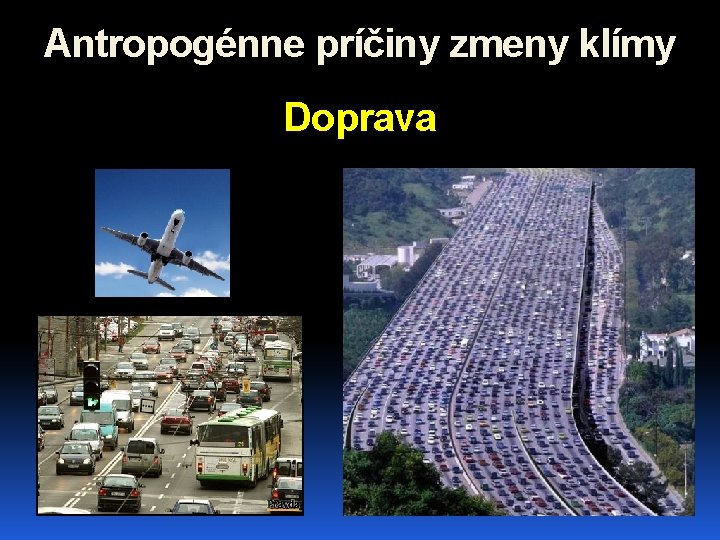 Antropogénne príčiny zmeny klímy Doprava 