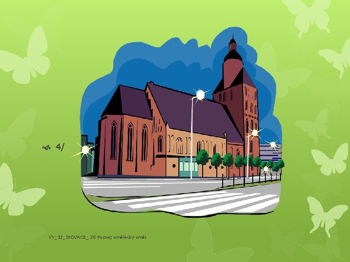  4/ VY_32_INOVACE_ 20 Poznej umělecký směr 