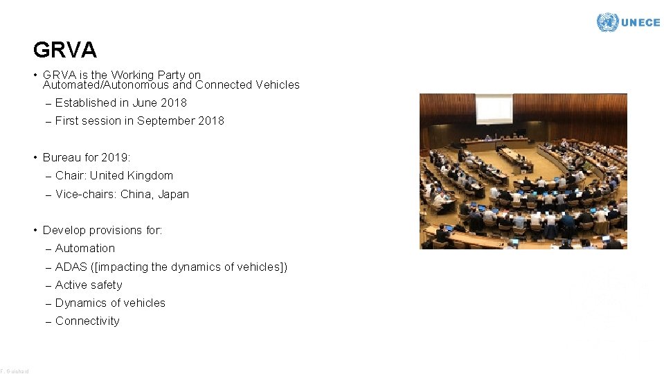 F. Guichard GRVA • GRVA is the Working Party on Automated/Autonomous and Connected Vehicles