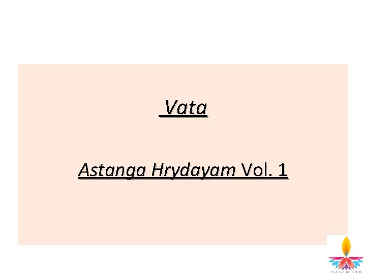 Vata Astanga Hrydayam Vol. 1 