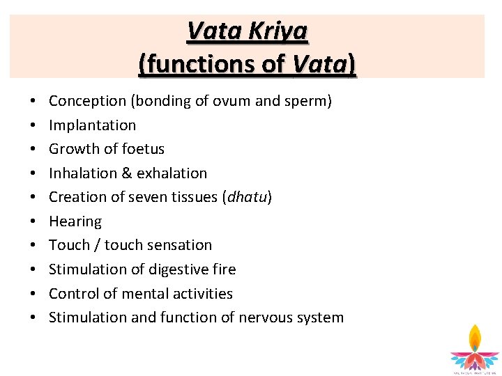 Vata Kriya (functions of Vata) • • • Conception (bonding of ovum and sperm)