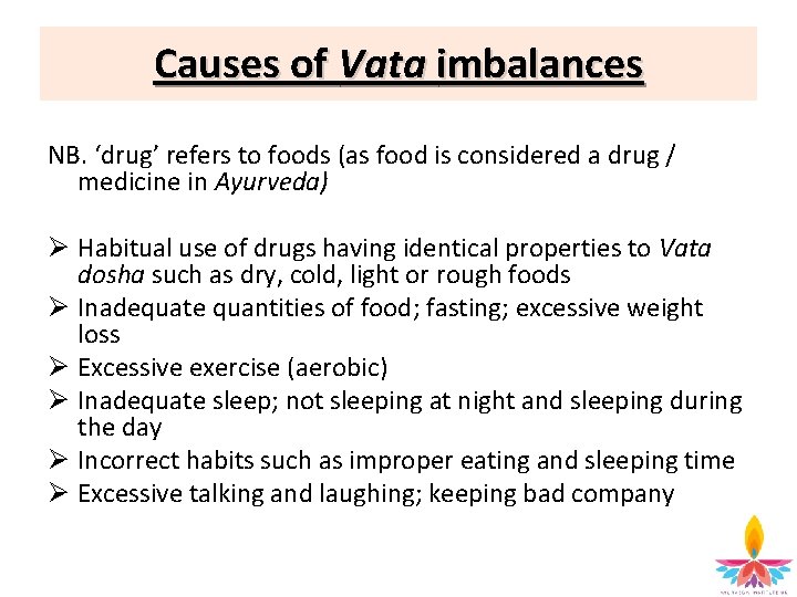 Causes of Vata imbalances NB. ‘drug’ refers to foods (as food is considered a