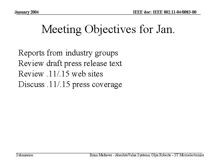 January 2004 IEEE doc: IEEE 802. 11 -04/0083 -00 Meeting Objectives for Jan. Reports