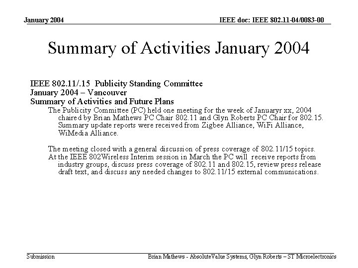 January 2004 IEEE doc: IEEE 802. 11 -04/0083 -00 Summary of Activities January 2004