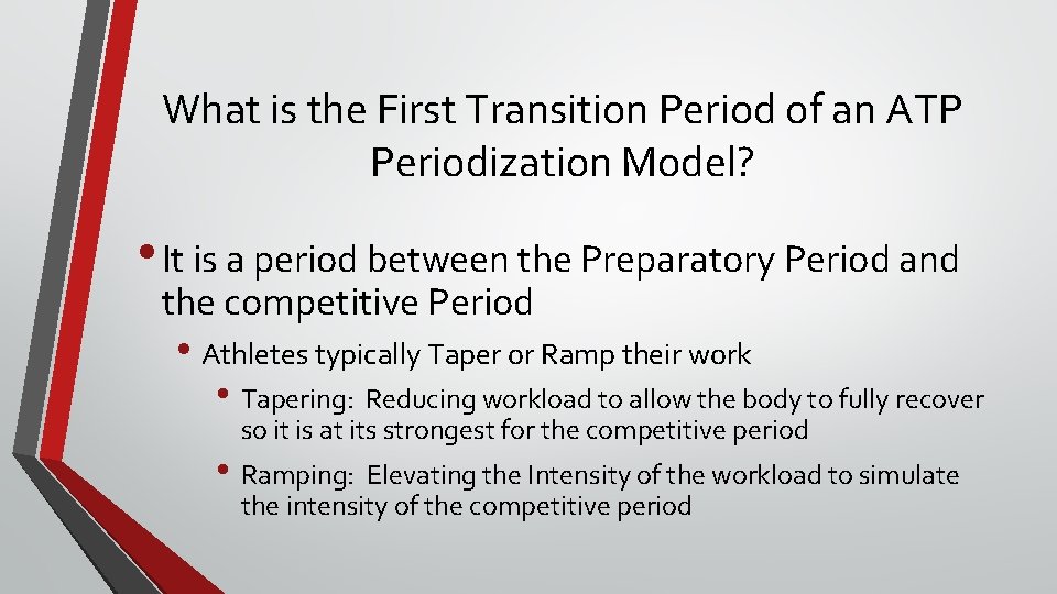 What is the First Transition Period of an ATP Periodization Model? • It is
