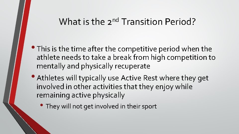 What is the 2 nd Transition Period? • This is the time after the
