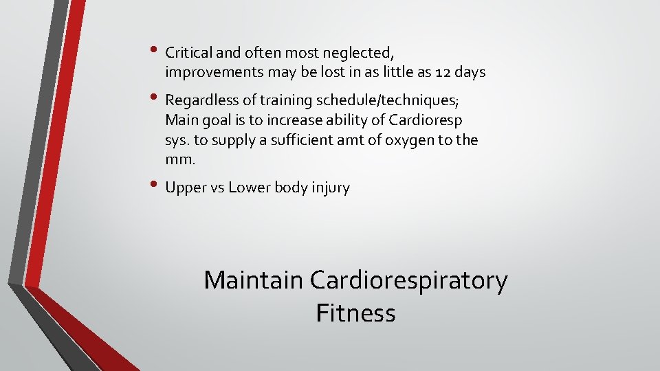  • Critical and often most neglected, improvements may be lost in as little