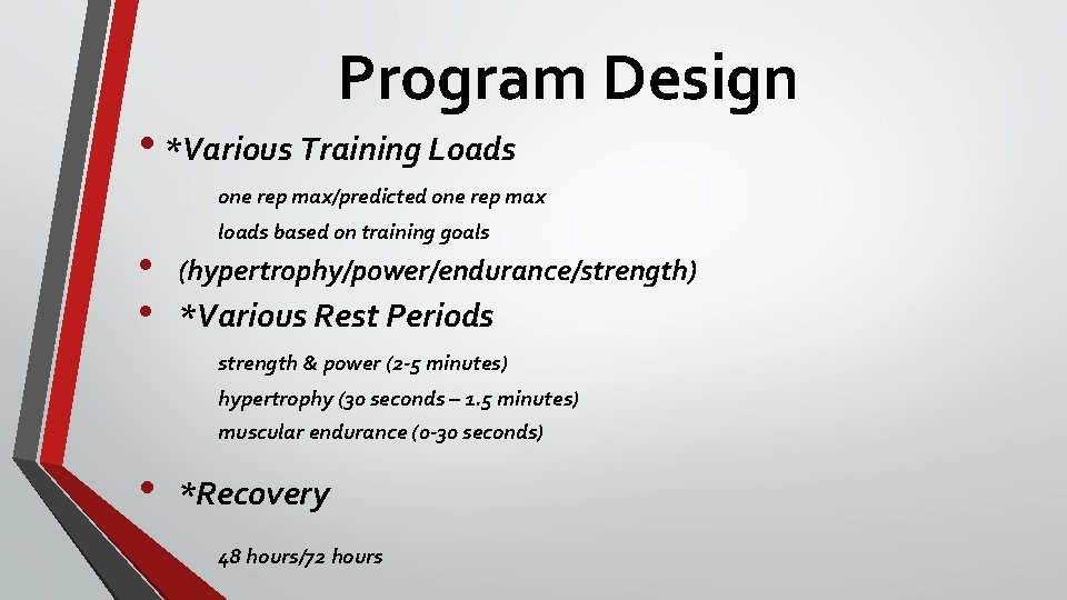 Program Design • *Various Training Loads one rep max/predicted one rep max • •