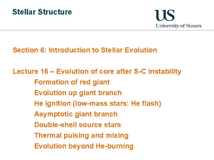 Stellar Structure Section 6: Introduction to Stellar Evolution Lecture 16 – Evolution of core