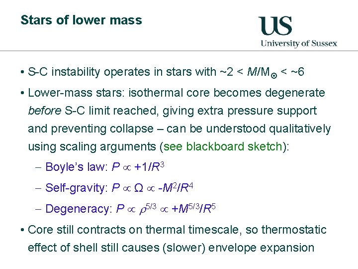 Stars of lower mass • S-C instability operates in stars with ~2 < M/M