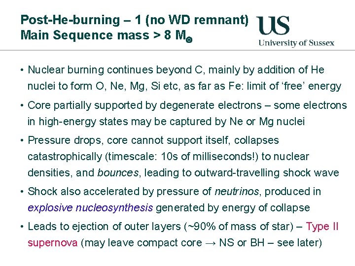 Post-He-burning – 1 (no WD remnant) Main Sequence mass > 8 M • Nuclear