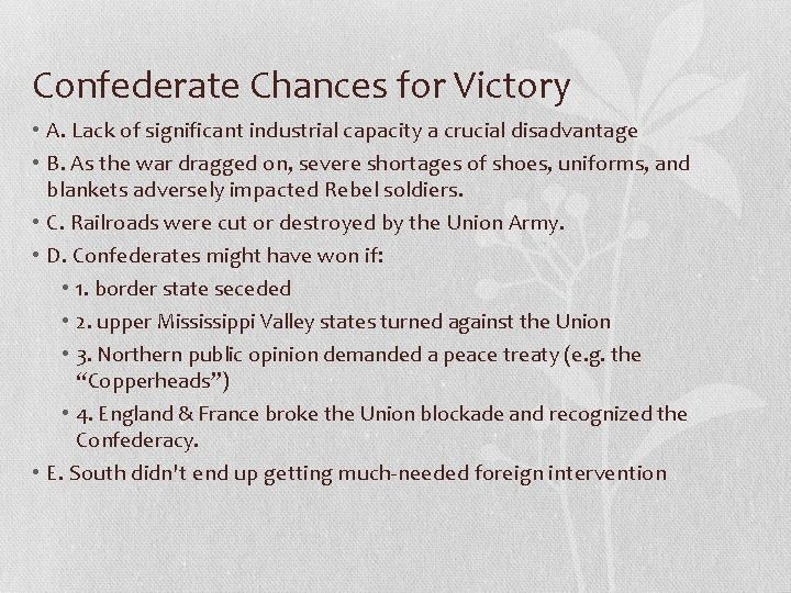 Confederate Chances for Victory • A. Lack of significant industrial capacity a crucial disadvantage