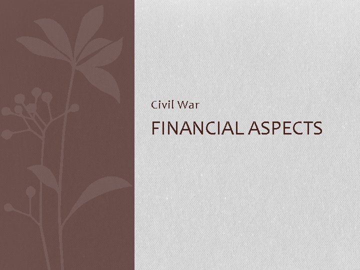 Civil War FINANCIAL ASPECTS 