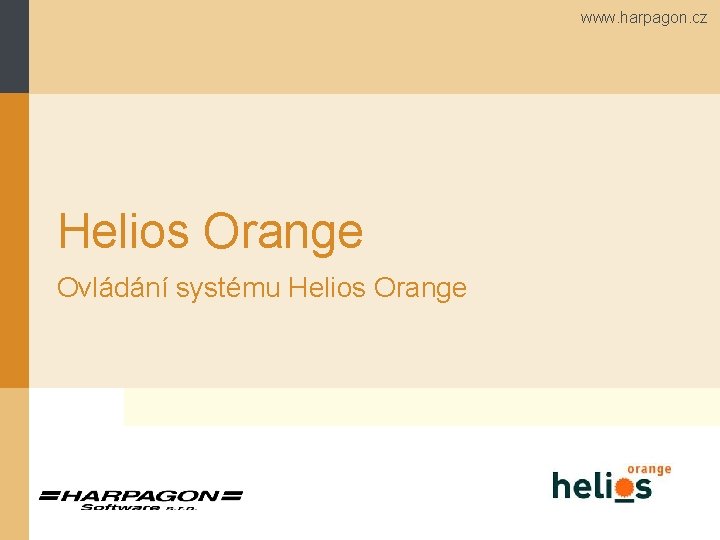 www. harpagon. cz Helios Orange Ovládání systému Helios Orange 