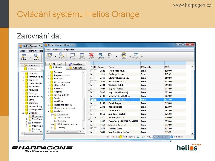 www. harpagon. cz Ovládání systému Helios Orange Zarovnání dat 