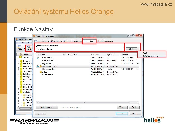 www. harpagon. cz Ovládání systému Helios Orange Funkce Nastav 