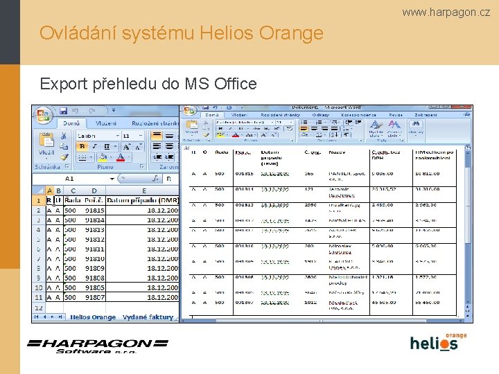 www. harpagon. cz Ovládání systému Helios Orange Export přehledu do MS Office 