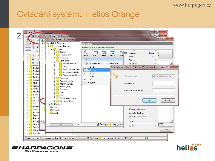 www. harpagon. cz Ovládání systému Helios Orange Změna hesla 