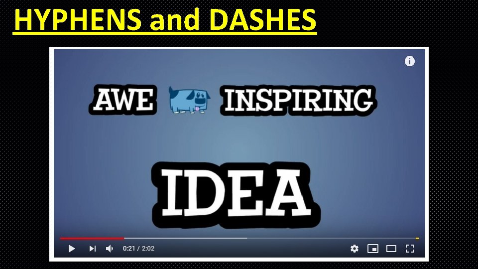 HYPHENS and DASHES HYPHENS and DASHES