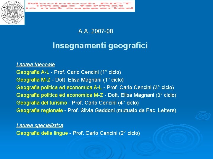 A. A. 2007 -08 Insegnamenti geografici Laurea triennale Geografia A-L - Prof. Carlo Cencini