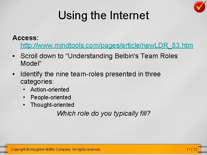 Using the Internet Access: http: //www. mindtools. com/pages/article/new. LDR_83. htm • Scroll down to