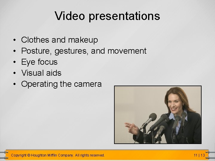 Video presentations • • • Clothes and makeup Posture, gestures, and movement Eye focus