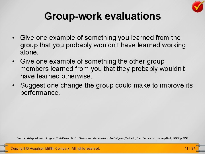 Group-work evaluations • Give one example of something you learned from the group that