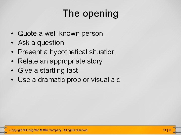 The opening • • • Quote a well-known person Ask a question Present a