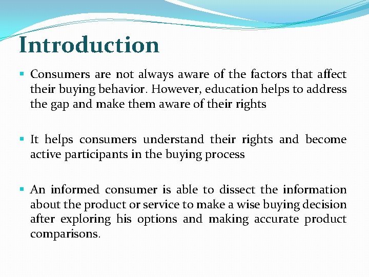 Introduction § Consumers are not always aware of the factors that affect their buying