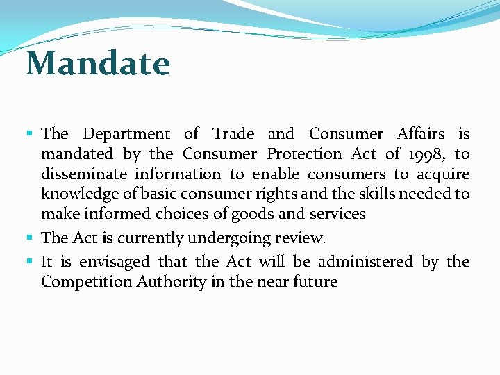 Mandate § The Department of Trade and Consumer Affairs is mandated by the Consumer