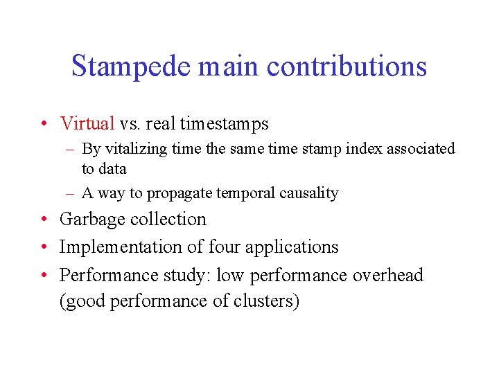 Stampede main contributions • Virtual vs. real timestamps – By vitalizing time the same