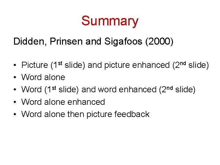 Summary Didden, Prinsen and Sigafoos (2000) • • • Picture (1 st slide) and