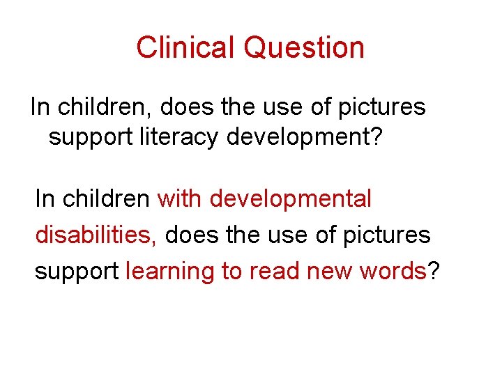 Clinical Question In children, does the use of pictures support literacy development? In children