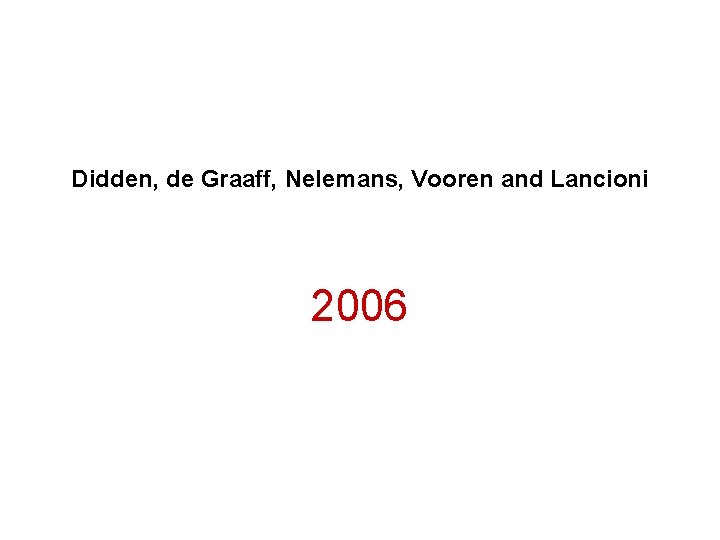 Didden, de Graaff, Nelemans, Vooren and Lancioni 2006 