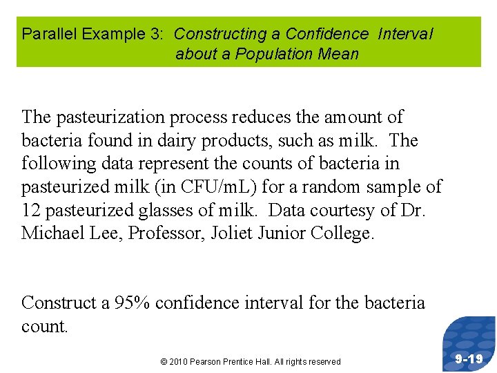 Parallel Example 3: Constructing a Confidence Interval about a Population Mean The pasteurization process