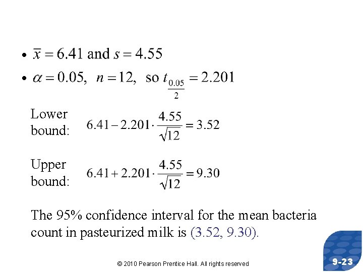  • • Lower bound: Upper bound: The 95% confidence interval for the mean