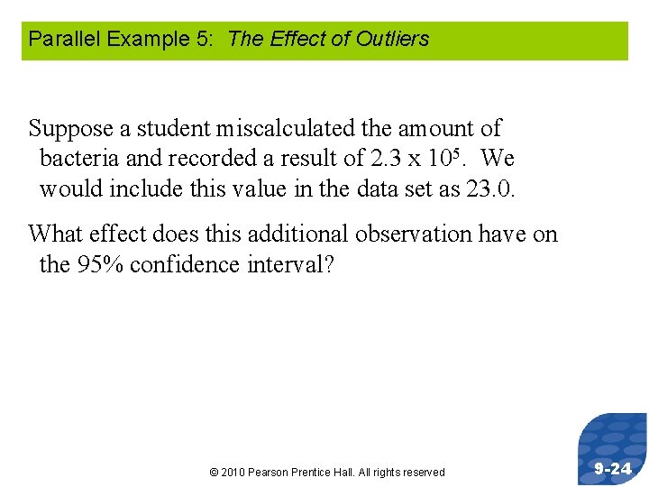 Parallel Example 5: The Effect of Outliers Suppose a student miscalculated the amount of
