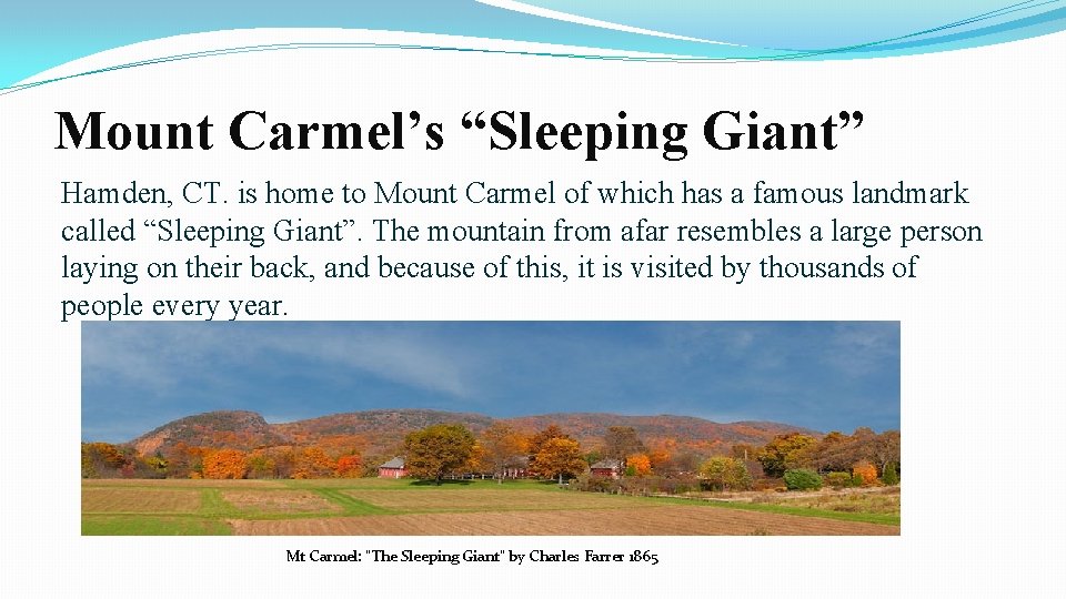 Mount Carmel’s “Sleeping Giant” Hamden, CT. is home to Mount Carmel of which has