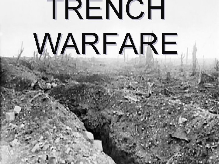 TRENCH WARFARE 