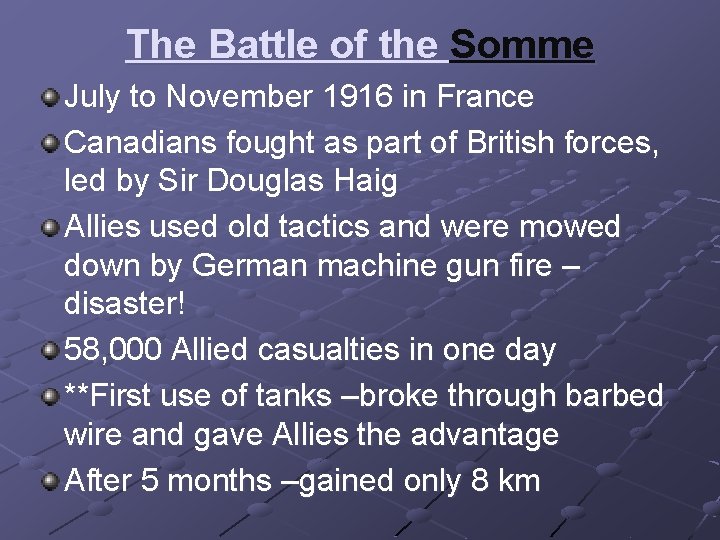 The Battle of the Somme July to November 1916 in France Canadians fought as