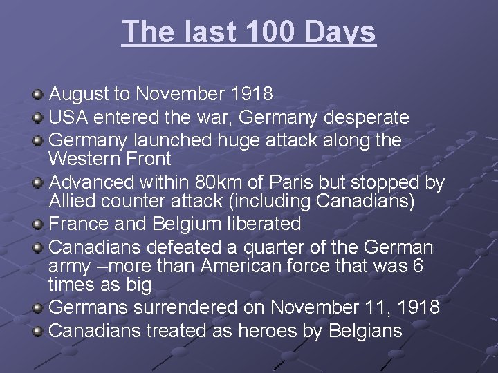 The last 100 Days August to November 1918 USA entered the war, Germany desperate