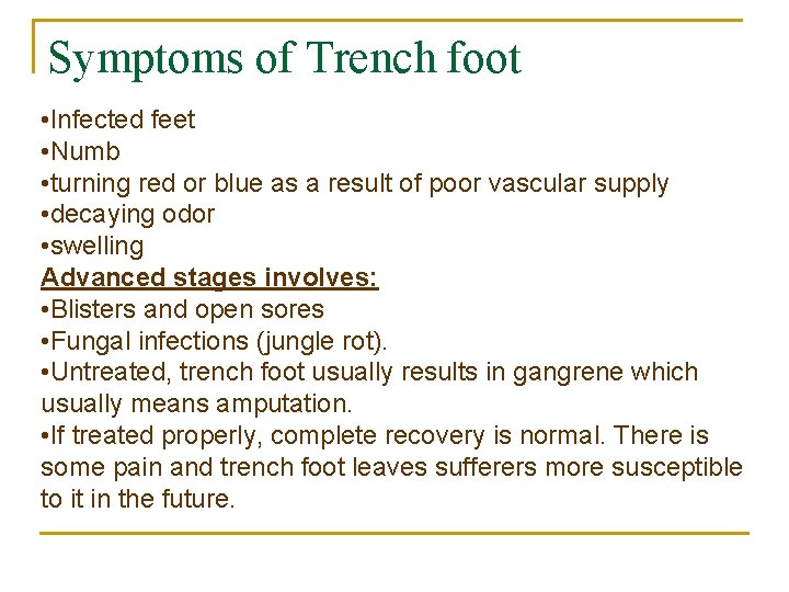 Symptoms of Trench foot • Infected feet • Numb • turning red or blue