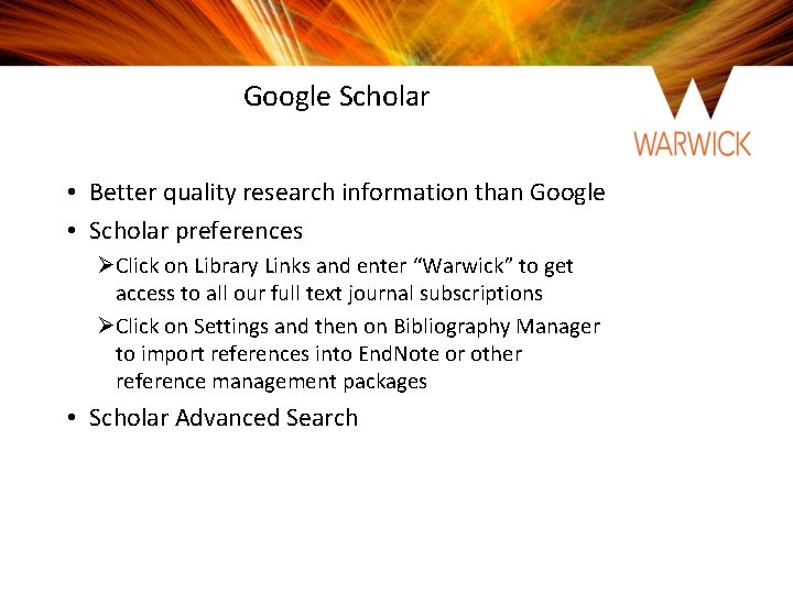 Google Scholar • Better quality research information than Google • Scholar preferences ØClick on