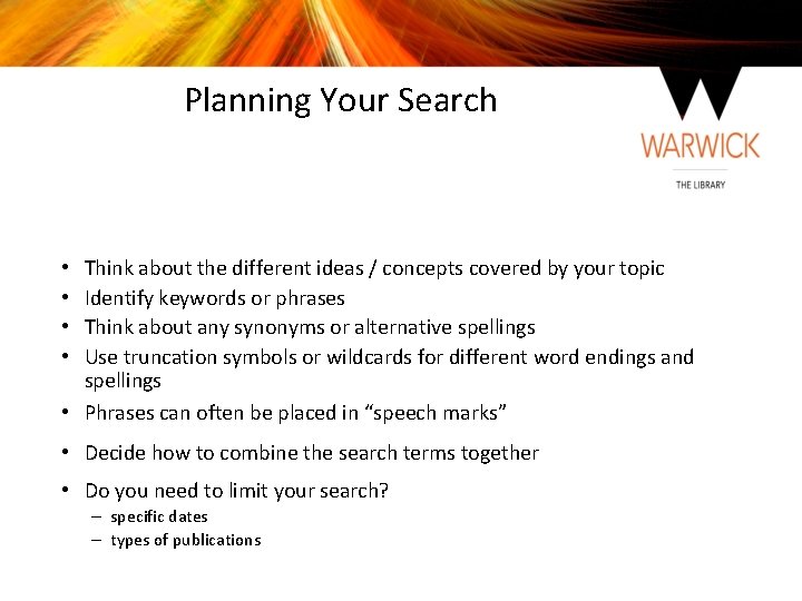 Planning Your Search Think about the different ideas / concepts covered by your topic