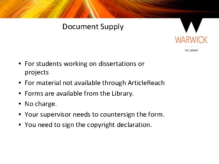 Document Supply • For students working on dissertations or projects • For material not