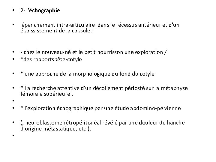  • 2 -L'échographie • épanchement intra-articulaire dans le récessus antérieur et d'un épaississement