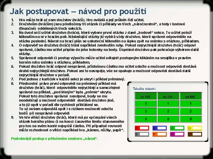 Jak postupovat ‒ návod pro použití 1. 2. 3. 4. 5. 6. 7. 8.