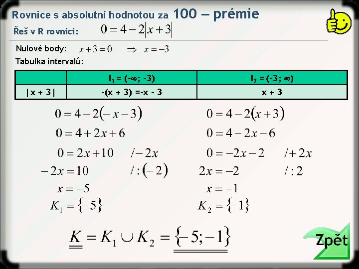Rovnice s absolutní hodnotou za 100 ‒ prémie Řeš v R rovnici: Nulové body:
